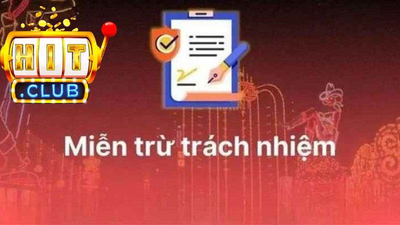 Giới thiệu về chính sách miễn trừ trách nhiệm tại Hitclub Giới thiệu về chính sách miễn trừ trách nhiệm tại Hitclub