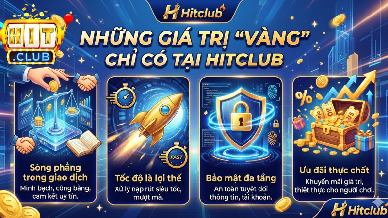 Những Giá Trị "Vàng" Chỉ Có Tại Hitclub